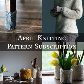 April Knitting Pattern Subscription by Brome Fields