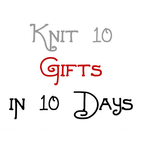 Knit 10 Gifts in 10 Days Challenge
