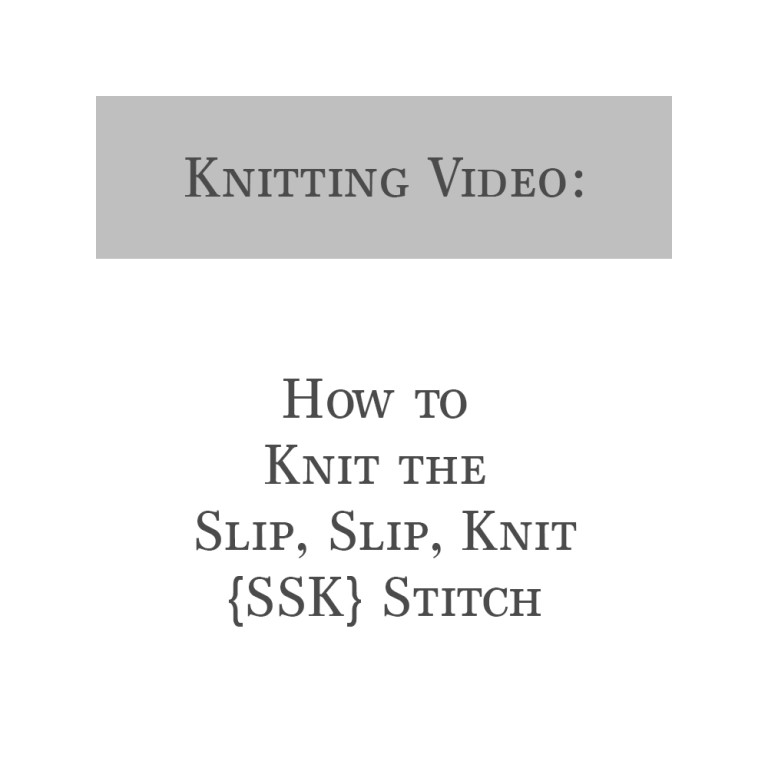 Video: Slip, Slip, Knit Stitch {SSK}