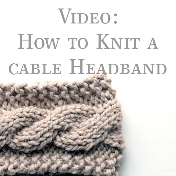 Free Friendship Cable Headband Knitting Pattern Video