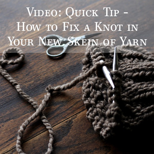 Video How to Fix a Knot in Your New Skein of Yarn Brome Fields