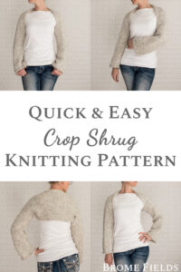 Shrug Sweater Crop Top Knitting Pattern : Thrive : Brome Fields
