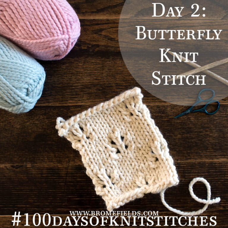 Day 2 : Butterfly Knit Stitch : #100daysofknitstitches