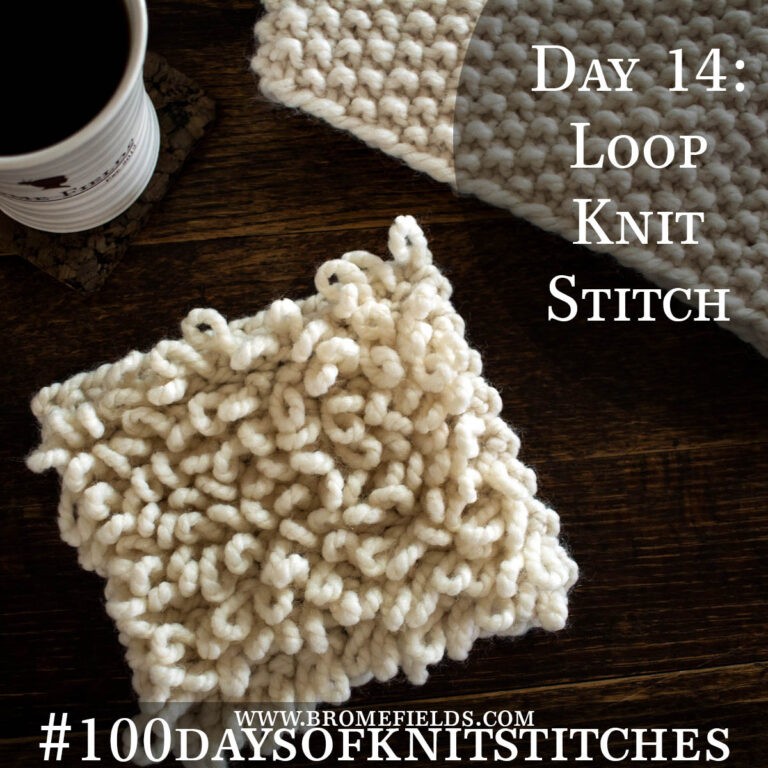 Day 14 : Loop Knit Stitch : #100daysofknitstitches