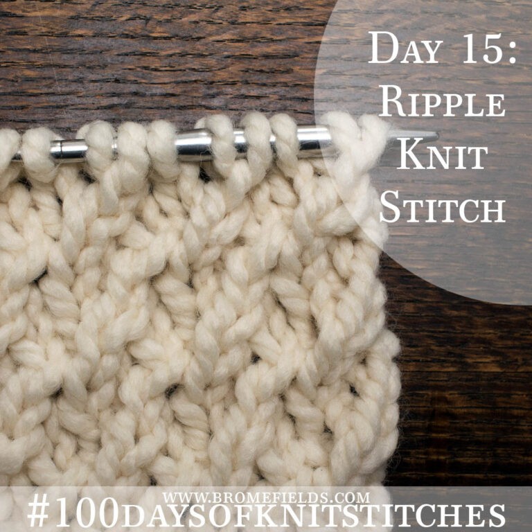 Day 15 : Ripple Knit Stitch : #100daysofknitstitches