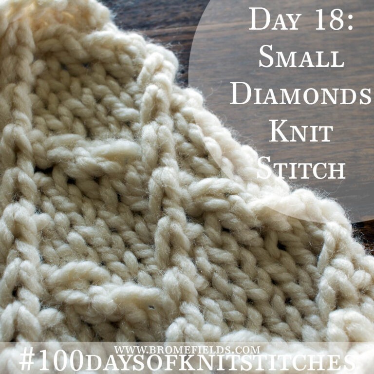 Day 18 : Small Diamonds Knit Stitch : #100daysofknitstitches