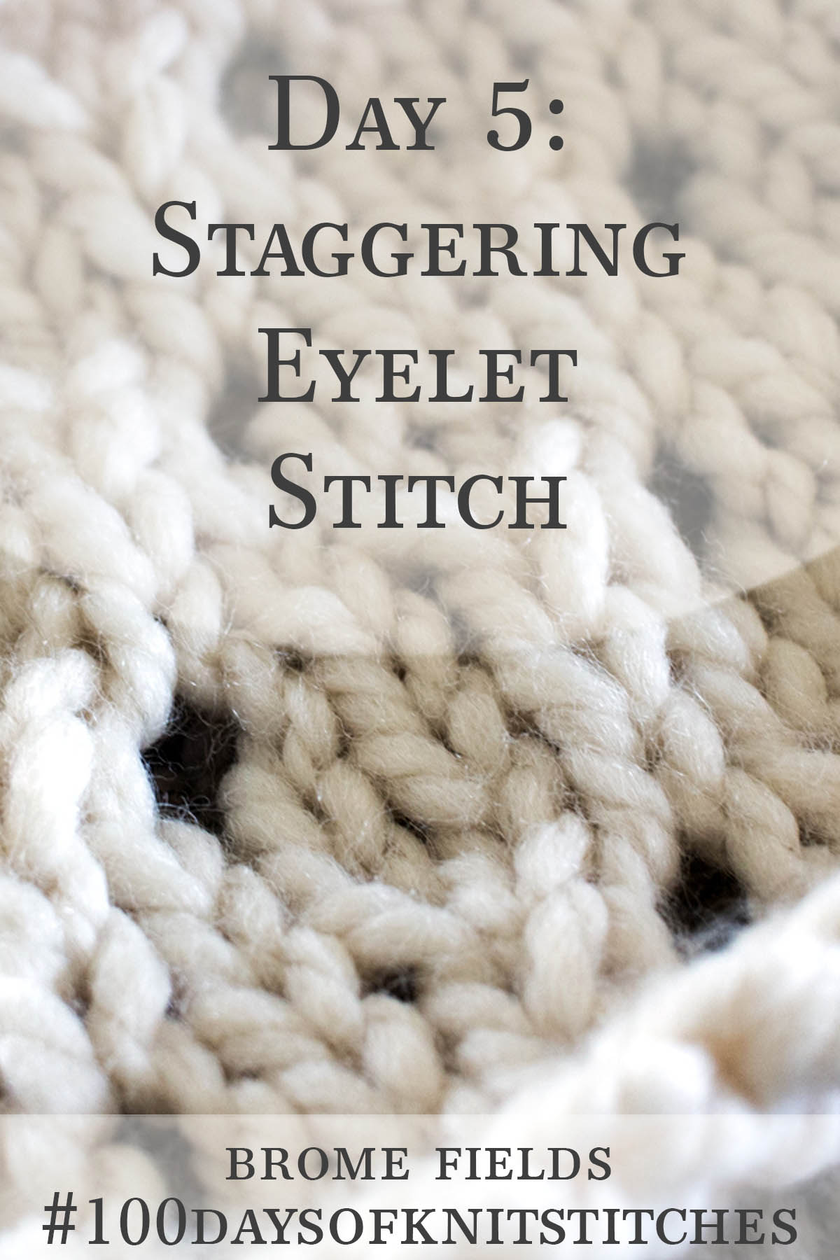 Staggering Eyelet Knitting Stitch Pattern Brome Fields