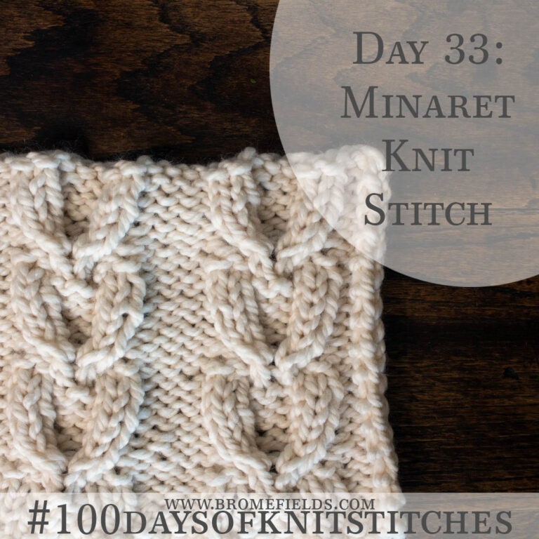 Day 33 : Minaret Knit Stitch : #100daysofknitstitches