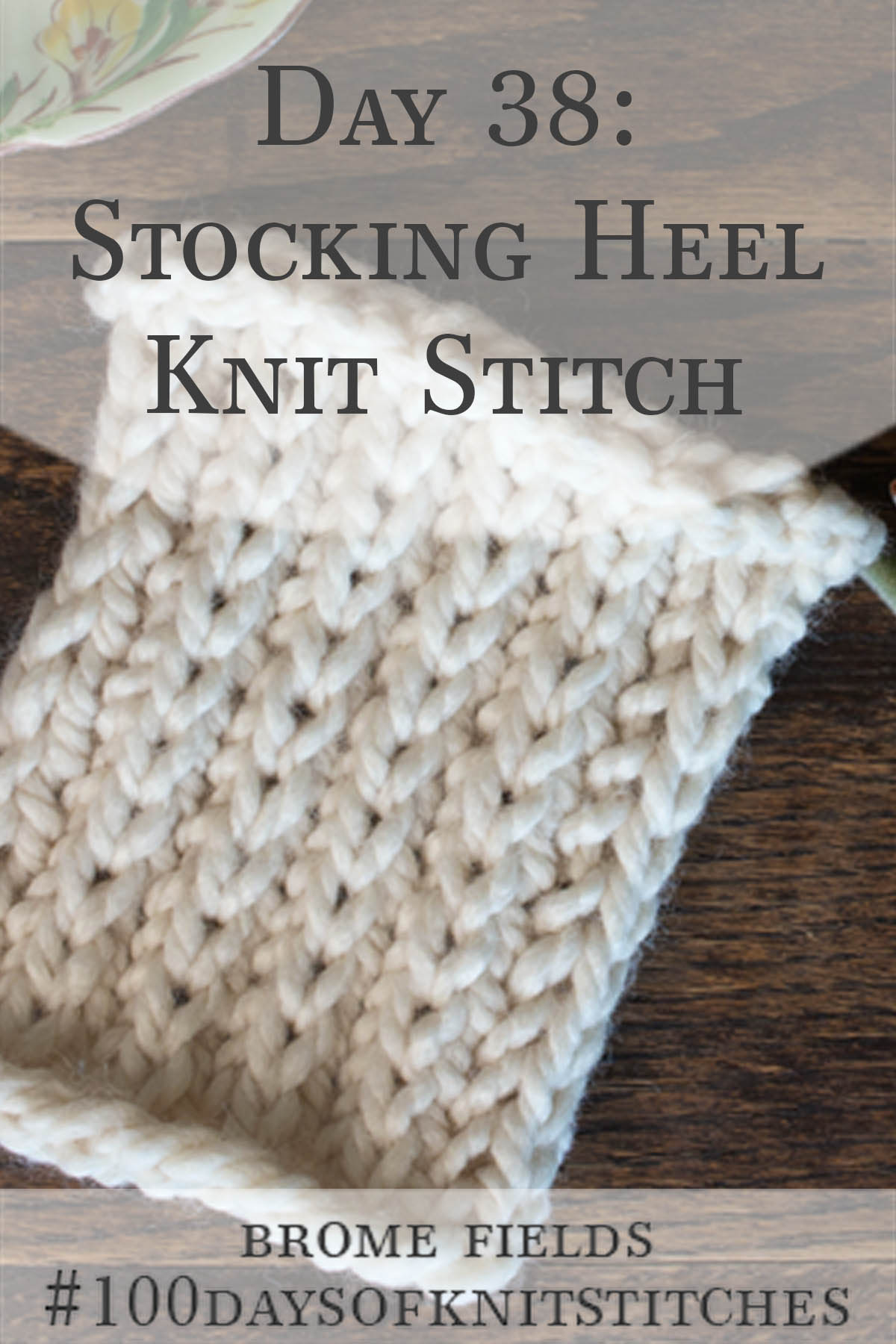Stocking Heel Knitting Stitch Pattern : Brome Fields