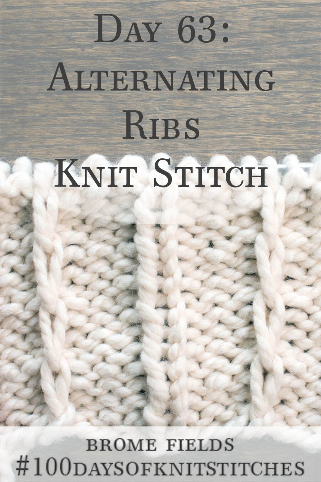 Alternating Ribs Advanced Knitting Stitch Pattern : Brome Fields