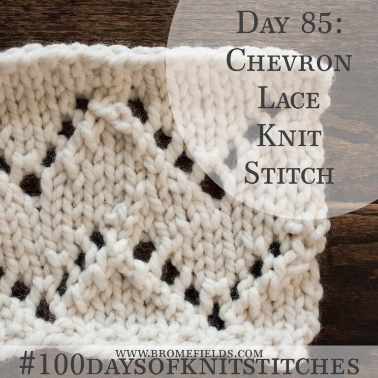Day 85: Chevron Lace Knit Stitch : #100daysofknitstitches