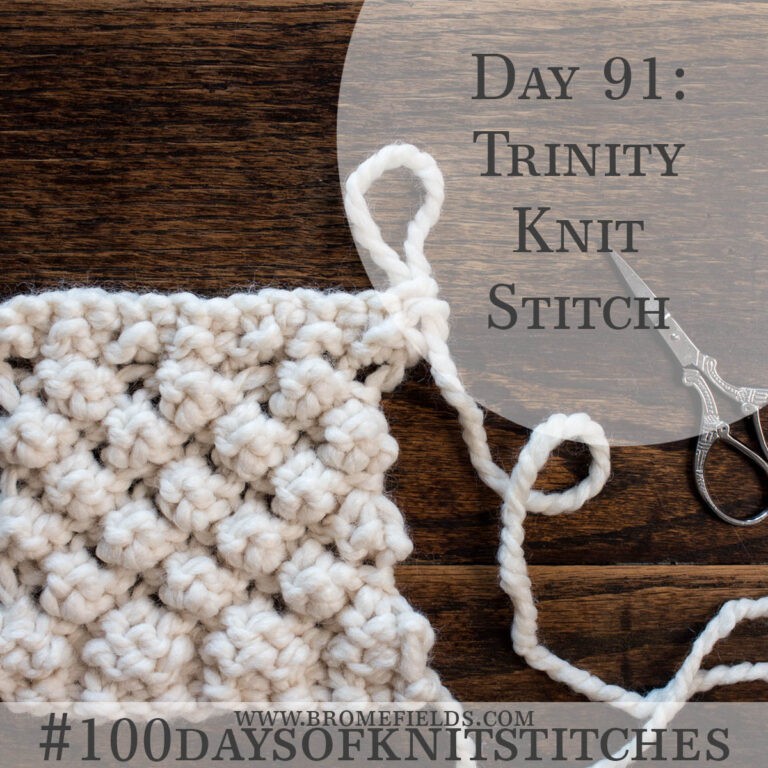 Day 91 : Trinity Knit Stitch : #100daysofknitstitches