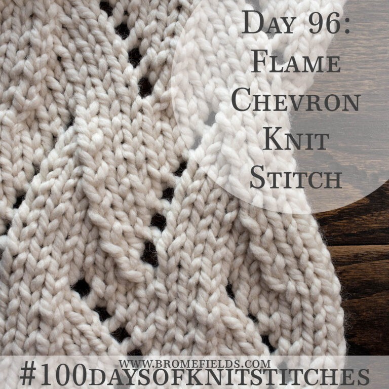 Day 96 : Flame Chevron Knit Stitch : #100daysofknitstitches