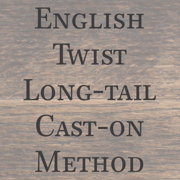 English Twist Long-tail Cast-on Method {Knitting}