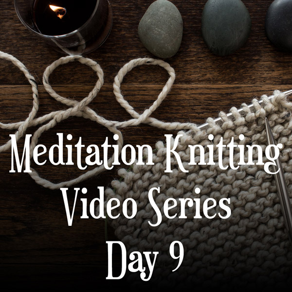 Knitting Meditation Series : Day 9 : Find Your Style