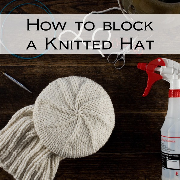 How to Block a Knitted Hat Video Brome Fields