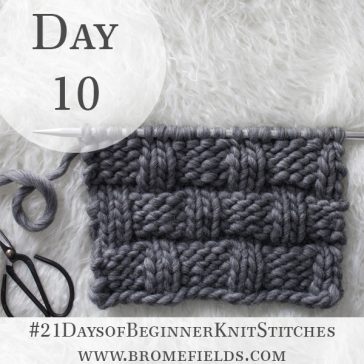 Large Basket Weave Knit Stitch : Day 10 of the 21 Days of Beginner Knit Stitches : Brome Fields : #21daysofbeginnerknitstitches