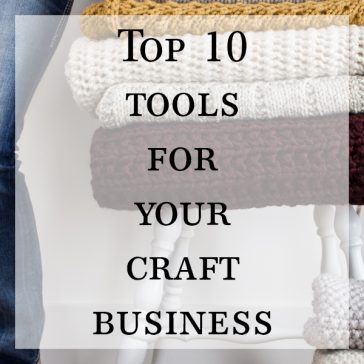 Top 10 Tools For Your Online Craft Business