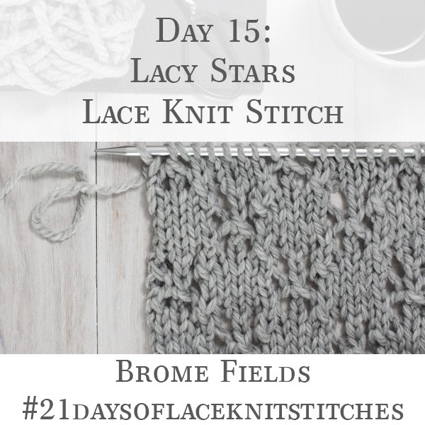 Day 15 : Lacy Stars Lace Knit Stitch : #21daysoflaceknitstitches
