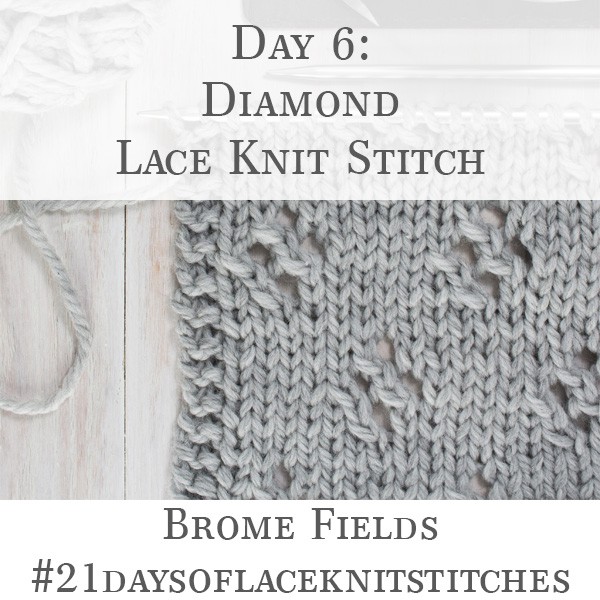 Day 6 : Diamond Lace Knit Stitch : #21daysoflaceknitstitches