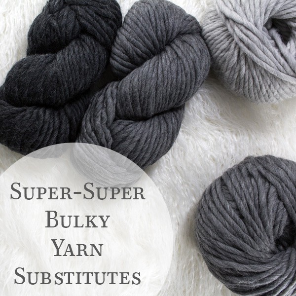 Compare 7 Super “Super” Bulky Yarns