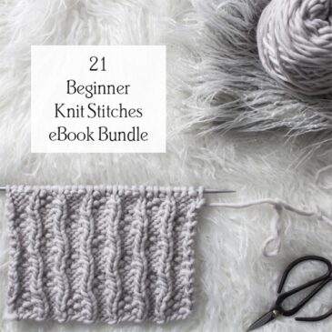 21 Beginner Knit Stitch E-Book Bundle + Video Tutorials