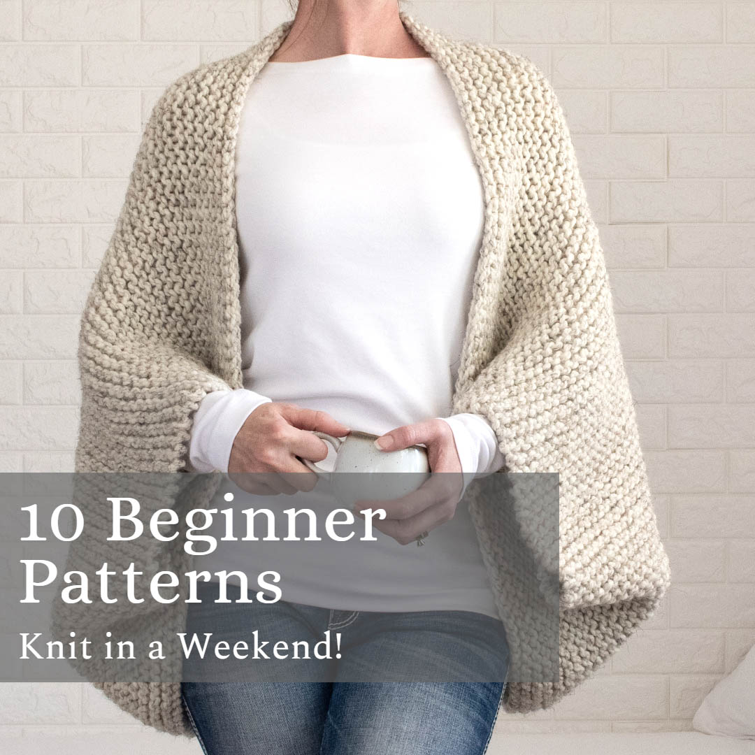 Beginner knitting pattern collage featuring a cozy shrug knit in chunky yarn. A woman is holding a mug while wearing the shrug, with text overlay: “10 Beginner Patterns – Knit in a Weekend!”